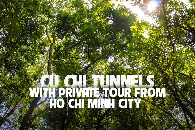 Explore Cu Chi Tunnels With Private Tour From Ho Chi Minh City - Key highlights worth planning for